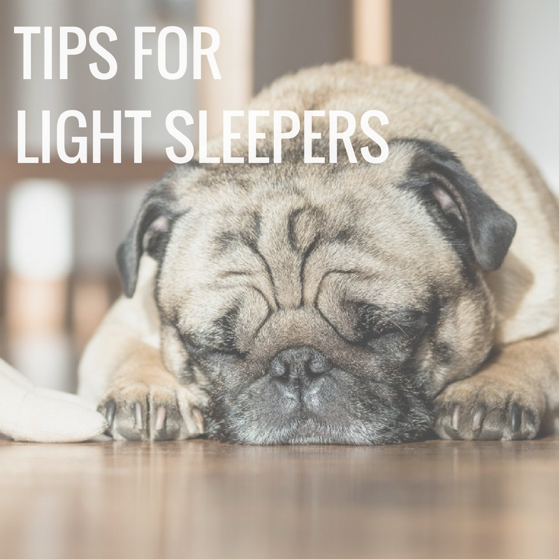 Light Sleeper? Use these tips to sleep through the night