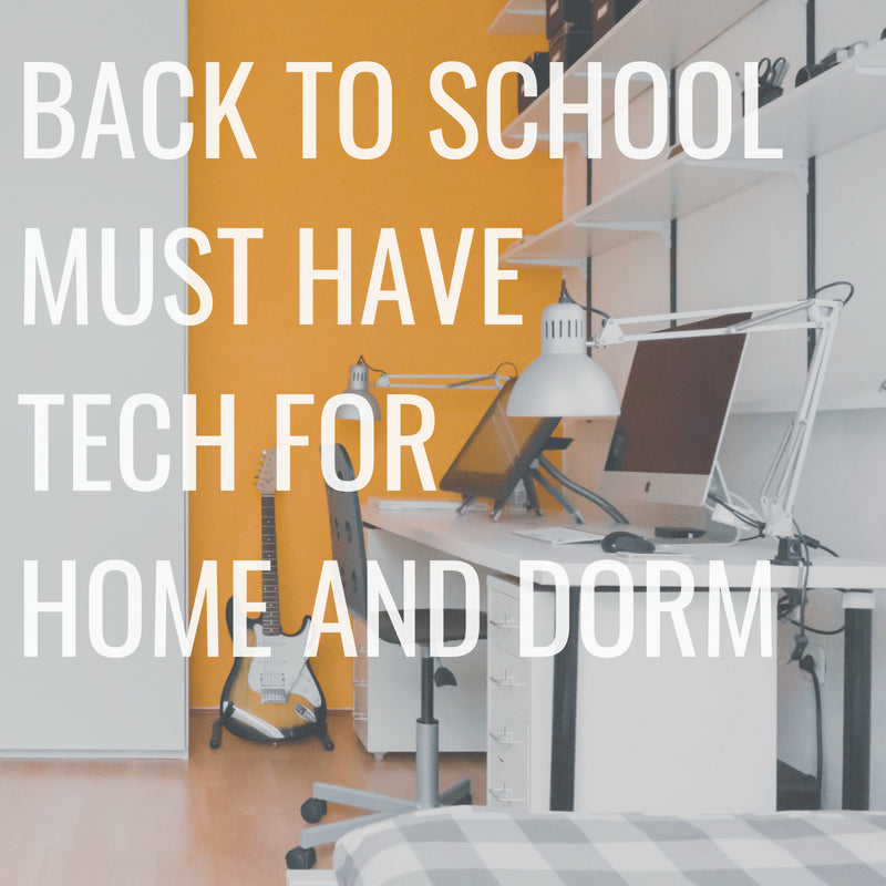 Back To School Must Have Tech for the Home or Dorm